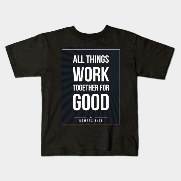 Romans 8:28 quote Subway style (white text on black) Kids T-Shirt by Dpe1974
